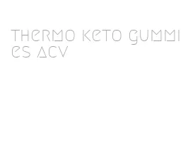 thermo keto gummies acv