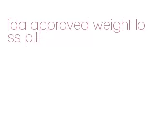 fda approved weight loss pill