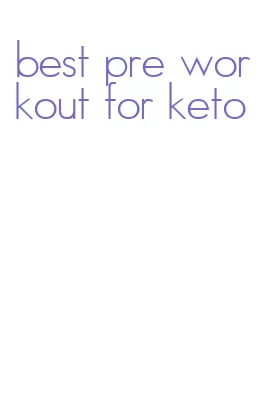 best pre workout for keto