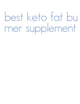 best keto fat burner supplement