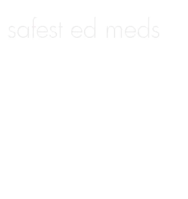 safest ed meds