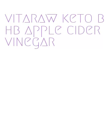 vitaraw keto bhb apple cider vinegar