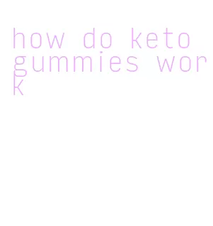 how do keto gummies work