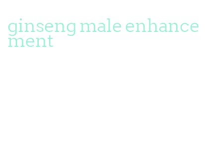 ginseng male enhancement