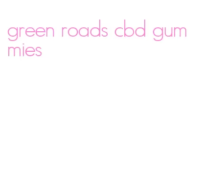 green roads cbd gummies