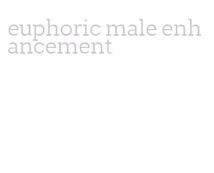 euphoric male enhancement