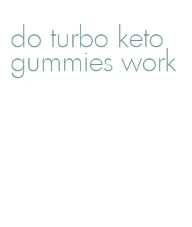 do turbo keto gummies work