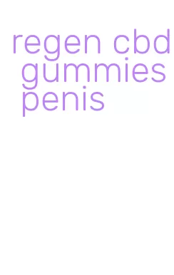 regen cbd gummies penis