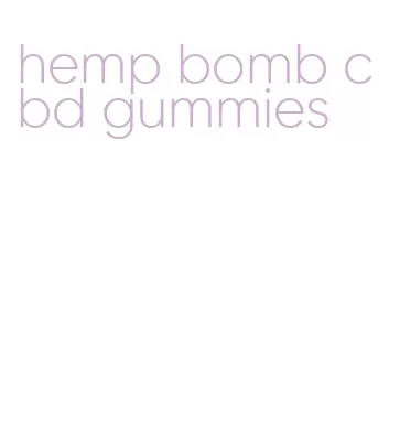 hemp bomb cbd gummies