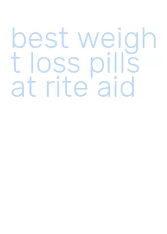 best weight loss pills at rite aid