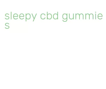 sleepy cbd gummies