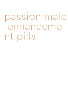 passion male enhancement pills