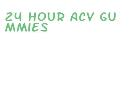 24 hour acv gummies