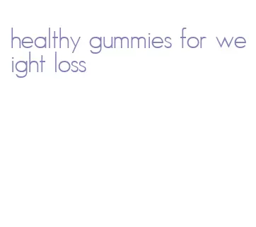 healthy gummies for weight loss