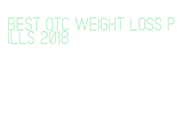 best otc weight loss pills 2018