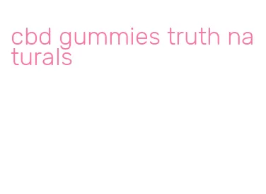 cbd gummies truth naturals