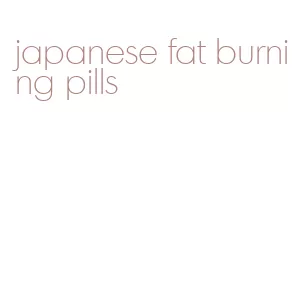 japanese fat burning pills