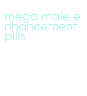 mega male enhancement pills