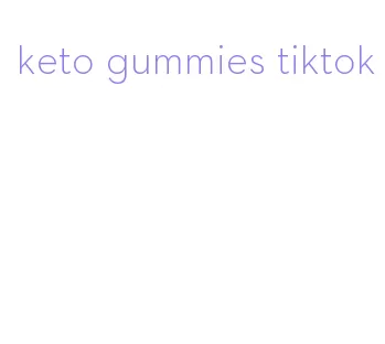 keto gummies tiktok