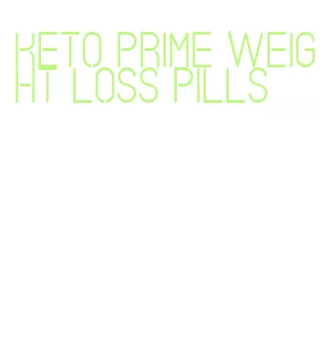 keto prime weight loss pills