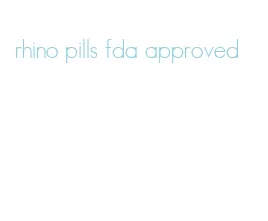 rhino pills fda approved