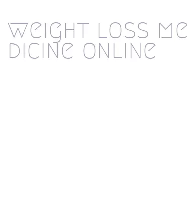 weight loss medicine online