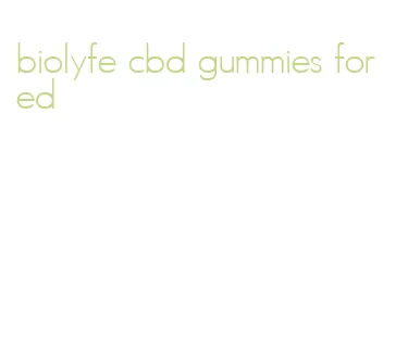 biolyfe cbd gummies for ed