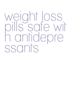 weight loss pills safe with antidepressants