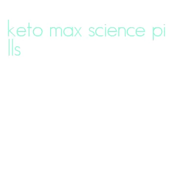 keto max science pills