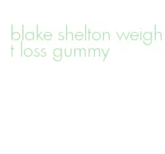 blake shelton weight loss gummy