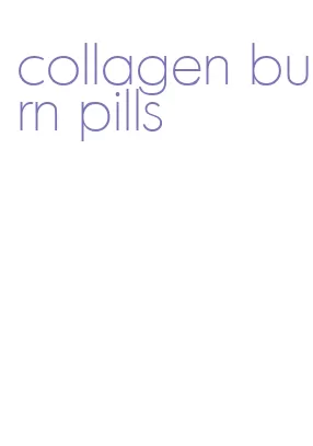 collagen burn pills