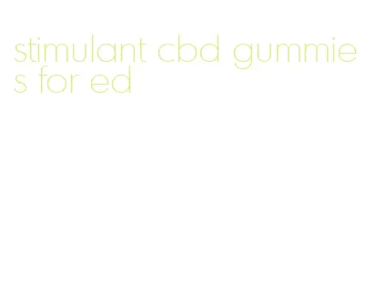 stimulant cbd gummies for ed