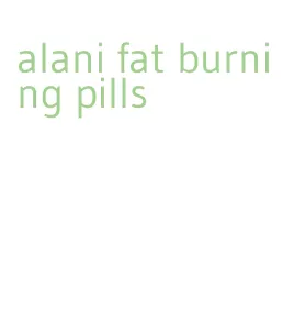 alani fat burning pills