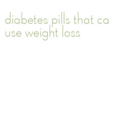 diabetes pills that cause weight loss