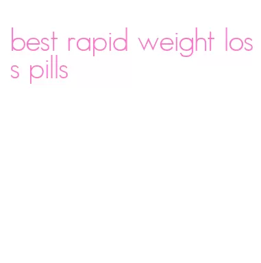 best rapid weight loss pills