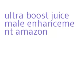 ultra boost juice male enhancement amazon