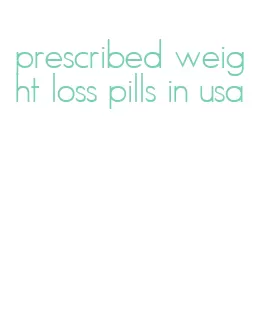 prescribed weight loss pills in usa