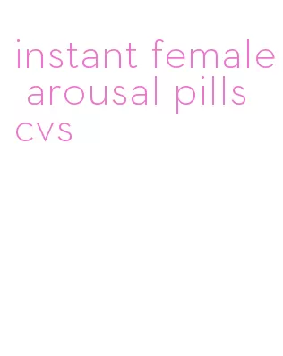 instant female arousal pills cvs