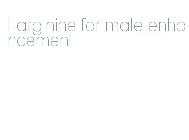 l-arginine for male enhancement