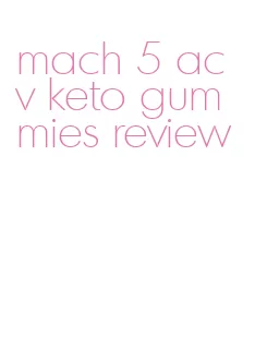 mach 5 acv keto gummies review