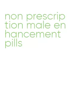 non prescription male enhancement pills