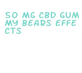 50 mg cbd gummy bears effects