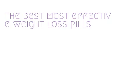 the best most effective weight loss pills