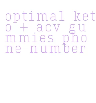 optimal keto + acv gummies phone number