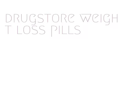 drugstore weight loss pills