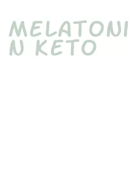 melatonin keto