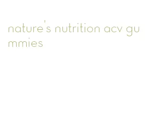 nature's nutrition acv gummies