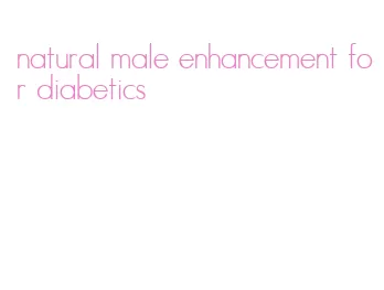 natural male enhancement for diabetics