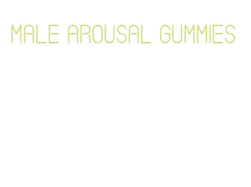 male arousal gummies