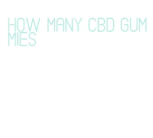 how many cbd gummies